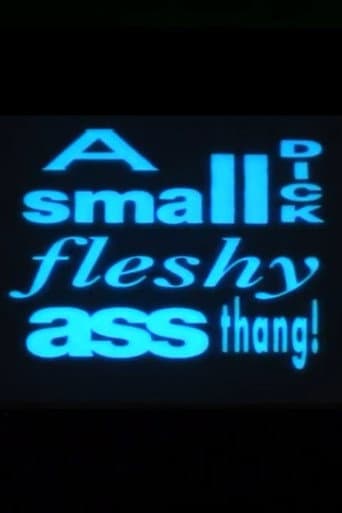 A Small Dick Fleshy Ass Thang! poster