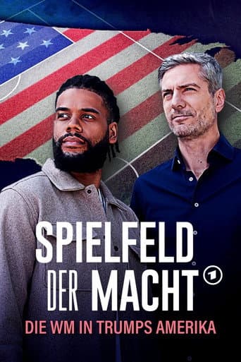 Spielfeld der Macht - Die WM in Trumps Amerika poster