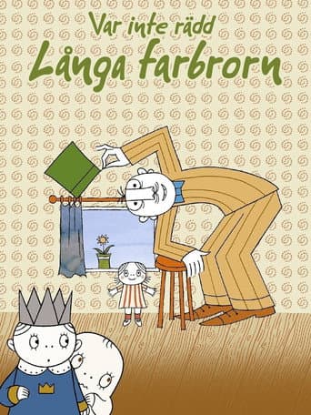 Var inte rädd, Långa Farbrorn poster