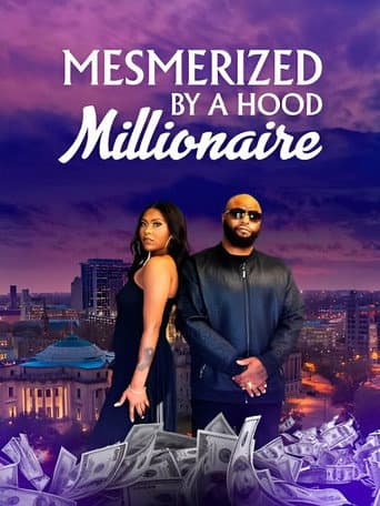 Mesmerized by a Hood Millionaire poster
