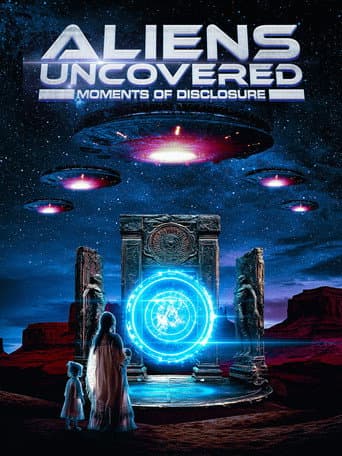 Aliens Uncovered: Moments of Disclosure poster