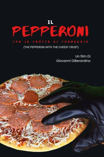 The Pepperoni with the Cheesy Crust poster