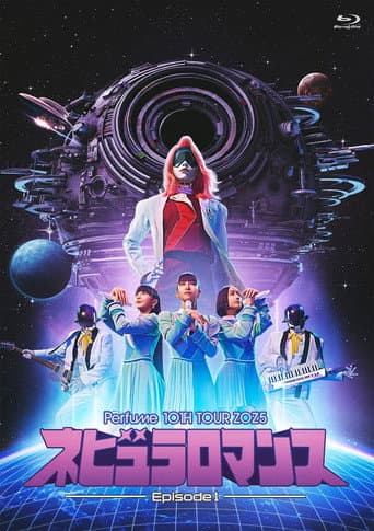 Perfume 10th Tour ZOZ5 Nebula Romance Episode 1 poster
