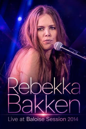 Rebekka Bakken - Live at Baloise Session 2014 poster
