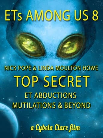 ETs Among Us 8: TOP SECRET - Abductions, Mutilations & Beyond poster