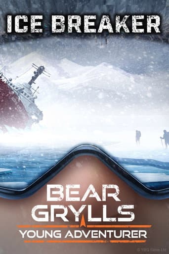 Bear Grylls, Young Adventurer: Icebreaker poster