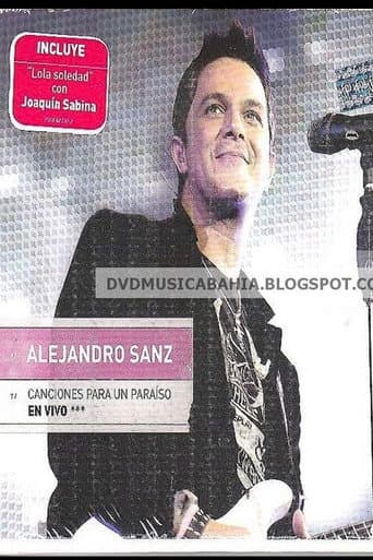 Alejandro Sanz: Canciones Para Un Paraiso En Vivo poster