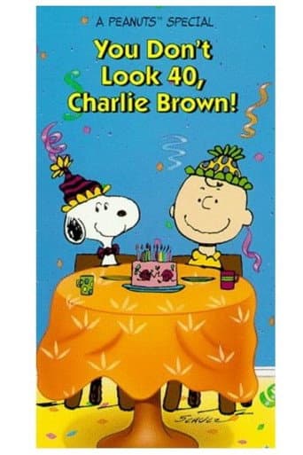 You Don't Look 40, Charlie Brown! poster
