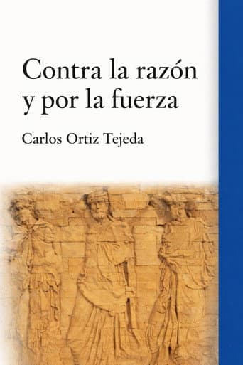 Contra la razón y por la fuerza poster