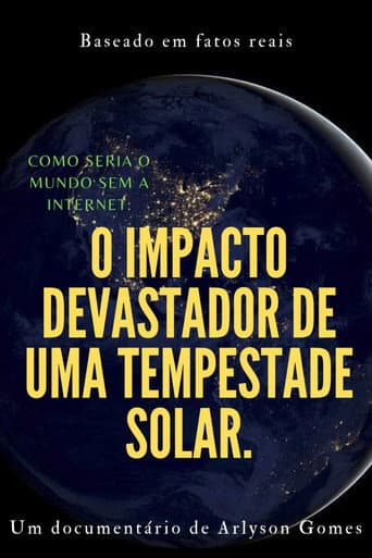 Como seria o mundo sem a internet: o impacto devastador de uma tempestade solar. poster