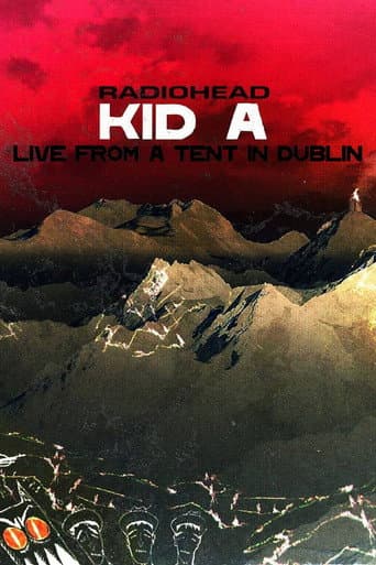 Radiohead: Live From A Tent In Dublin poster