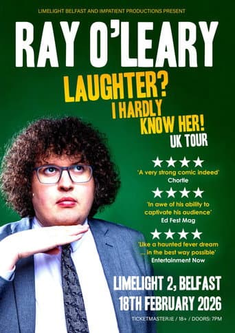 Ray O'Leary Laughter? I Hardly Know Her! poster