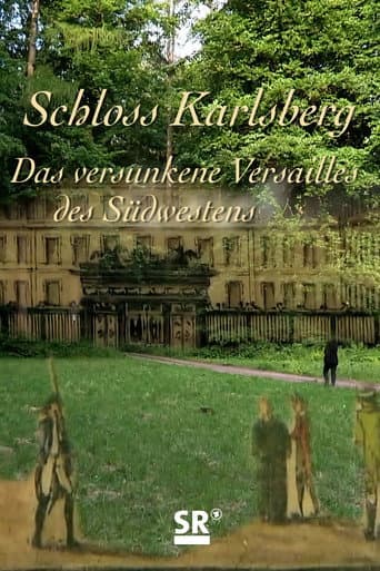 Schloss Karlsberg – Das verschwundene Versailles des Südwestens poster
