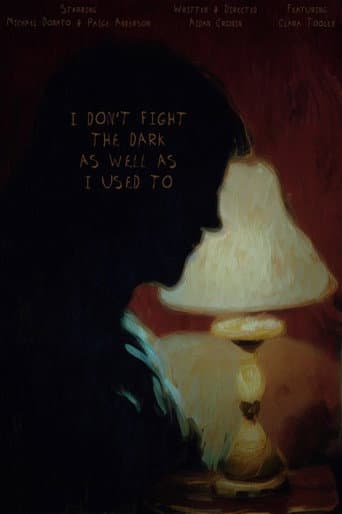 I Don't Fight the Dark as Well as I Used To poster