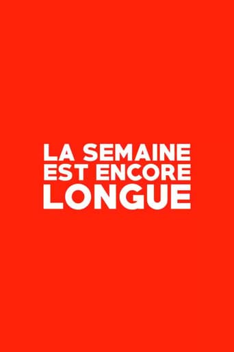 La Semaine est Encore Longue poster