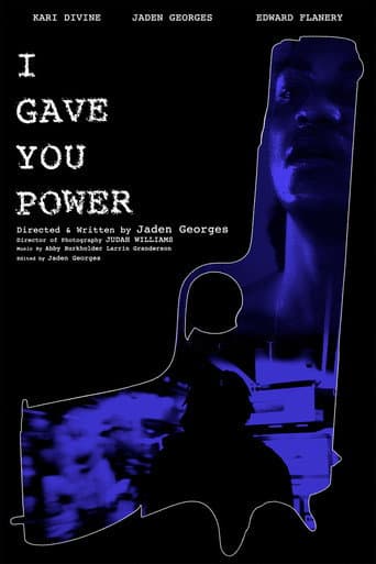 I Gave You Power poster