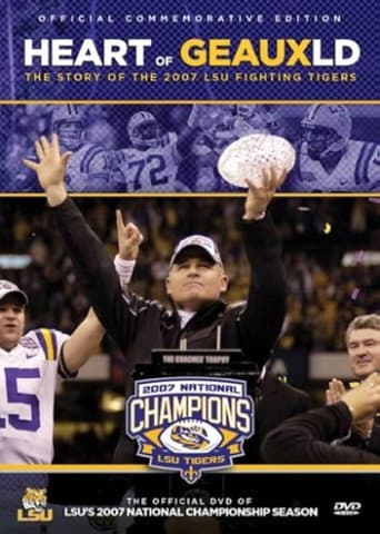 Heart of Geauxld: The Story of the 2007 LSU Fighting Tigers poster