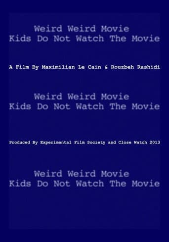 Weird Weird Movie Kids Do Not Watch The Movie poster