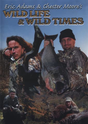 Eric Adams & Chester Moore's: Wild Life & Wild Times poster