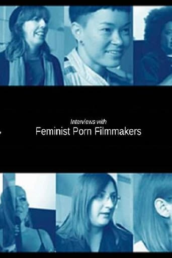 Interviews with Feminist Porn Filmmakers poster