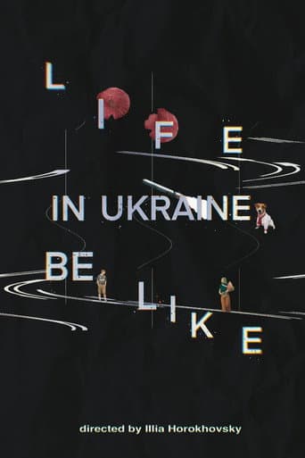 Life in Ukraine be like poster