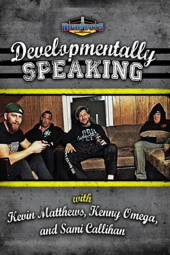 Developmentally Speaking With Kevin Matthews, Kenny Omega & Sami Callihan poster