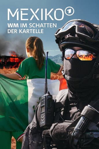 Mexiko - WM im Schatten der Kartelle poster
