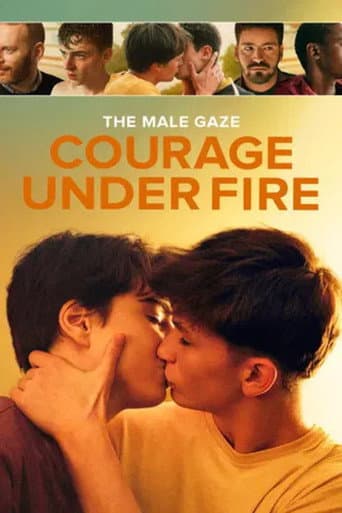 The Male Gaze: Courage Under Fire poster