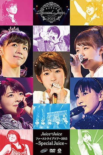 Juice=Juice 2015 First Live Tour ~Special Juice~ poster