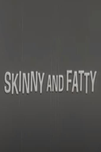 Skinny and Fatty poster
