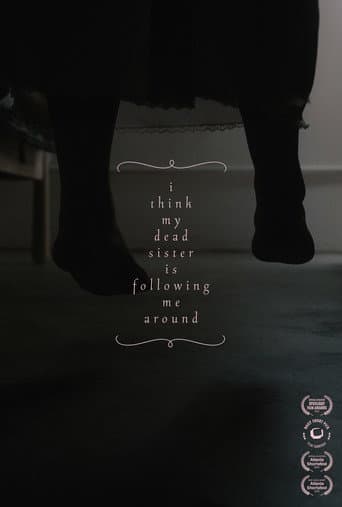 I think my dead sister is following me around poster