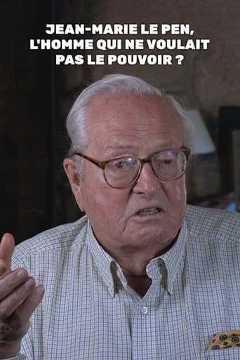 Jean-Marie Le Pen, l'homme qui ne voulait pas le pouvoir ? poster