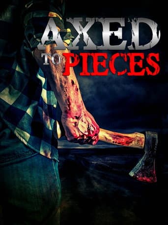 Axed To Pieces poster