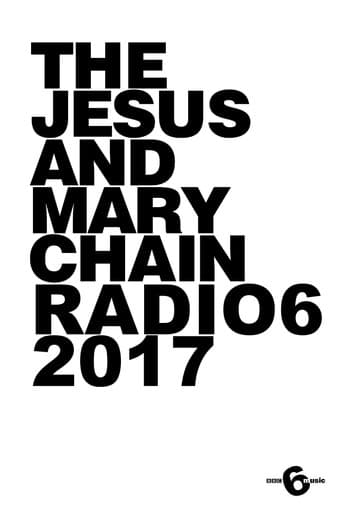 The Jesus and Mary Chain: Live at 6 Music Festival poster