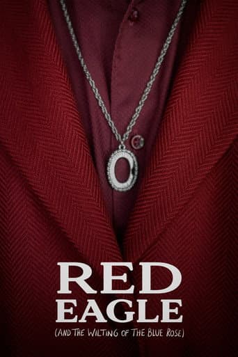 Red Eagle (And the Wilting of the Blue Rose) poster