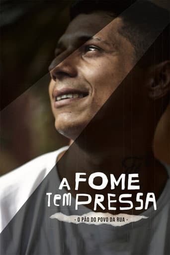 A Fome Tem Pressa: O Pão do Povo da Rua poster
