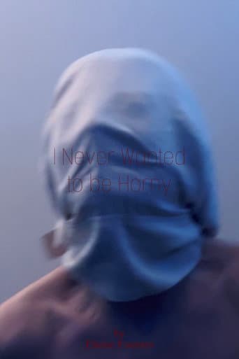 I Never Wanted to be Horny poster