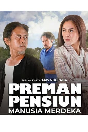 Preman Pensiun: Manusia Merdeka poster
